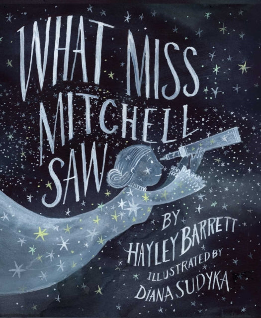 Book cover of: What Miss Mitchell Saw. By: Hayley Barrett