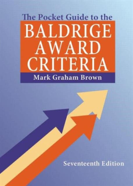 Book cover of: Pocket Guide to the Baldrige Award Criteria (5-Pack). By: Mark Graham Brown