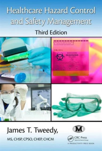 Book cover of: Healthcare Hazard Control and Safety Management. By: James T. Tweedy
