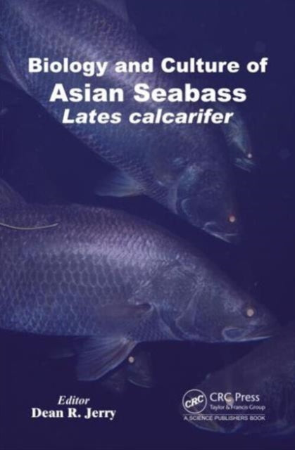 Book cover of: Biology and Culture of Asian Seabass Lates Calcarifer. By: Dean R. Jerry