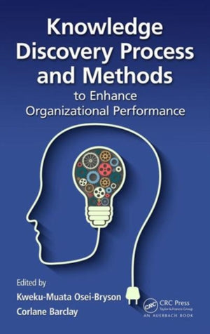 Knowledge Discovery Process and Methods to Enhance Organizational Performance