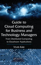 Book cover of: Guide to Cloud Computing for Business and Technology Managers. By: Vivek Kale