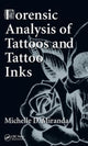 Book cover of: Forensic Analysis of Tattoos and Tattoo Inks. By: Michelle D. Miranda