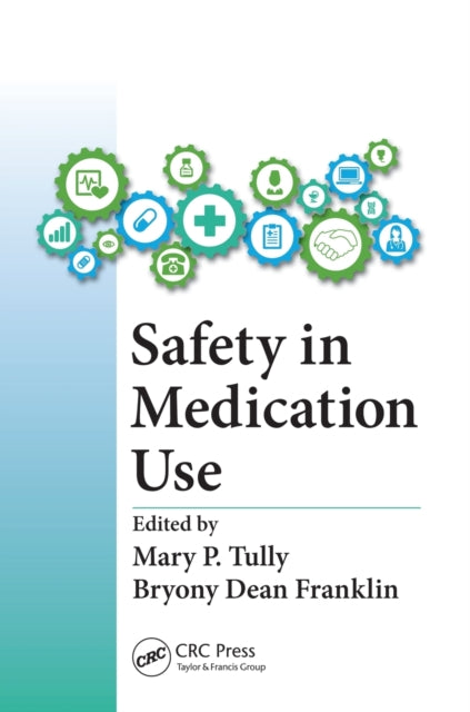 Book cover of: Safety in Medication Use. By: Mary Patricia Tully