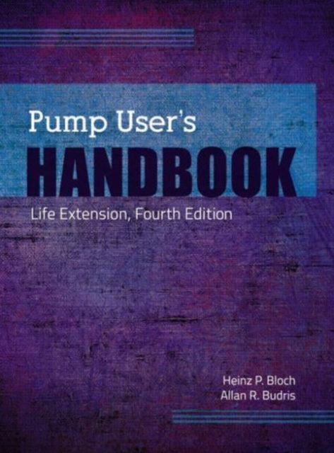Book cover of: Pump User's Handbook. By: Heinz P. Bloch
