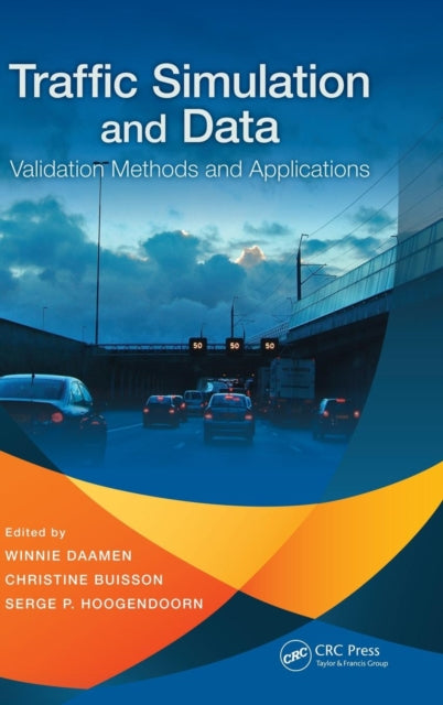 Book cover of: Traffic Simulation and Data. By: Winnie Daamen