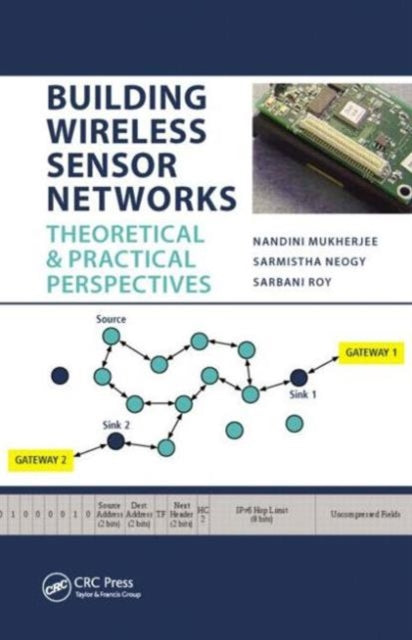 Book cover of: Building Wireless Sensor Networks. By: Nandini Mukherjee