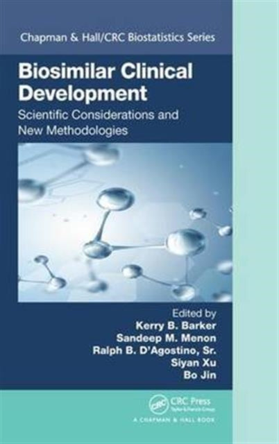 Book cover of: Biosimilar Clinical Development: Scientific Considerations and New Methodologies. By: Kerry B. Barker
