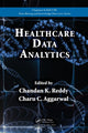 Book cover of: Healthcare Data Analytics. By: Chandan K. Reddy