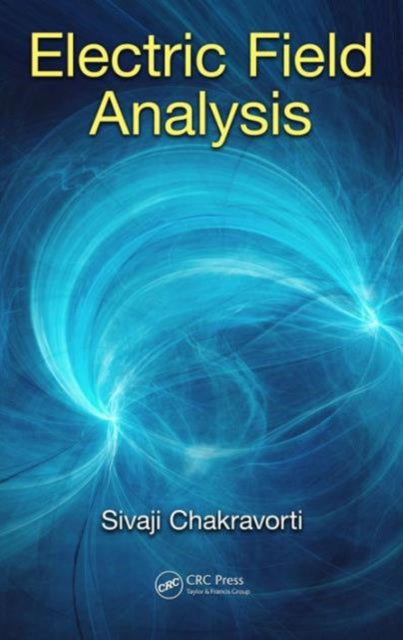 Book cover of: Electric Field Analysis. By: Sivaji Chakravorti