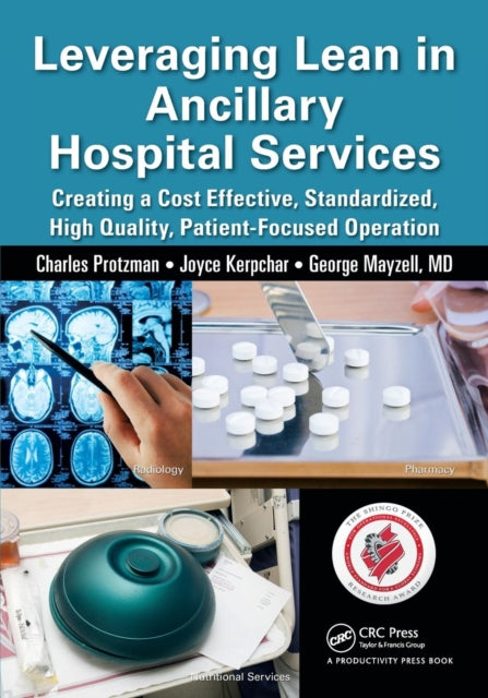 Book cover of: Leveraging Lean in Ancillary Hospital Services. By: Charles Protzman