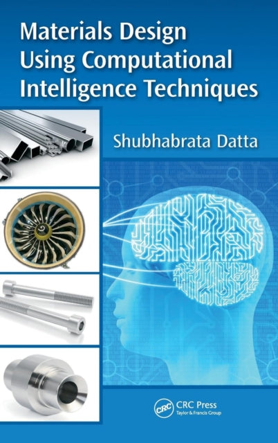 Book cover of: Materials Design Using Computational Intelligence Techniques. By: Shubhabrata Datta