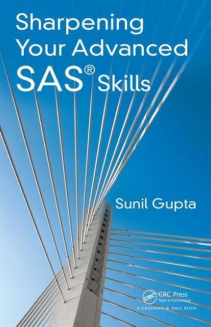 Book cover of: Sharpening Your Advanced SAS Skills. By: Sunil Gupta