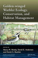 Book cover of: Golden-winged Warbler Ecology, Conservation, and Habitat Management. By: Henry M. Streby