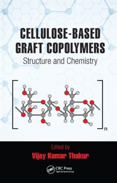 Book cover of: Cellulose-Based Graft Copolymers. By: Vijay Kumar Thakur