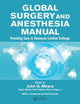 Book cover of: Global Surgery and Anesthesia Manual. By: John G. Meara