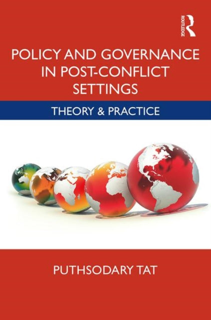 Book cover of: Policy and Governance in Post-Conflict Settings. By: Puthsodary Tat
