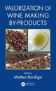 Book cover of: Valorization of Wine Making By-Products. By: Matteo Bordiga