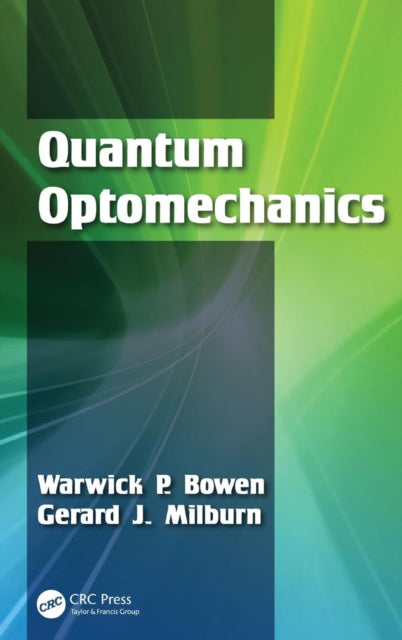 Book cover of: Quantum Optomechanics. By: Warwick Bowen