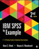 Book cover of: IBM SPSS by Example. By: Elliott, Alan C.