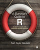 Book cover of: Survivor's Guide to R. By: Kurt Taylor Gaubatz