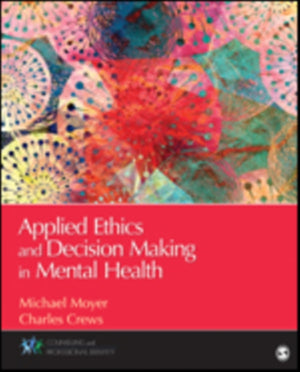 Applied Ethics and Decision Making in Mental Health