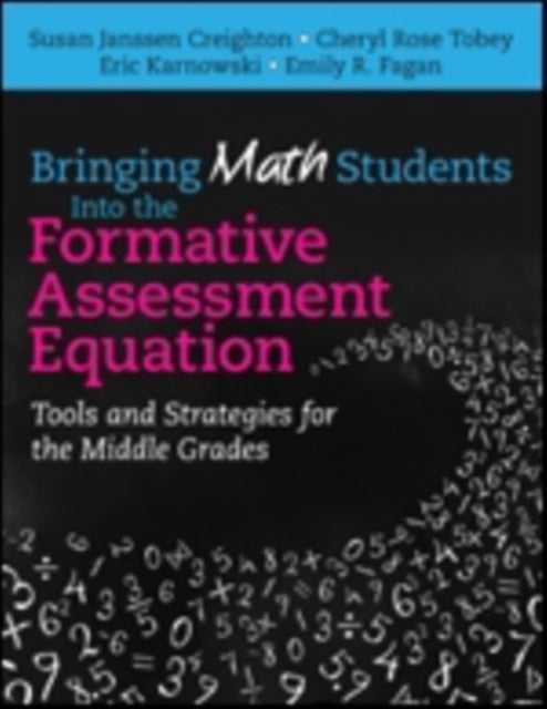 Book cover of: Bringing Math Students Into the Formative Assessment Equation. By: Susan Creighton