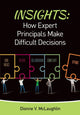 Book cover of: Insights: How Expert Principals Make Difficult Decisions. By: Dionne V. Mclaughlin