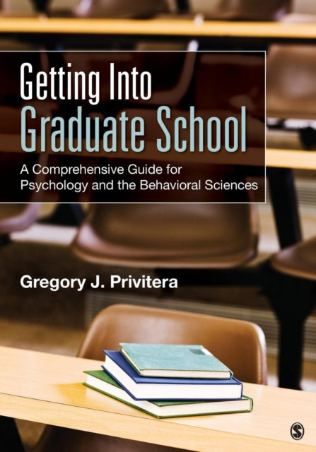 Book cover of: Getting Into Graduate School. By: Dr. Gregory J. Privitera