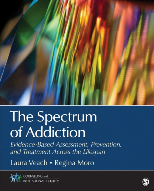 Book cover of: Spectrum of Addiction. By: Laura J. Veach