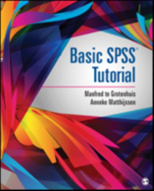 Book cover of: Basic SPSS Tutorial. By: Manfred te Grotenhuis