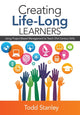 Book cover of: Creating Life-Long Learners. By: Todd M. Stanley