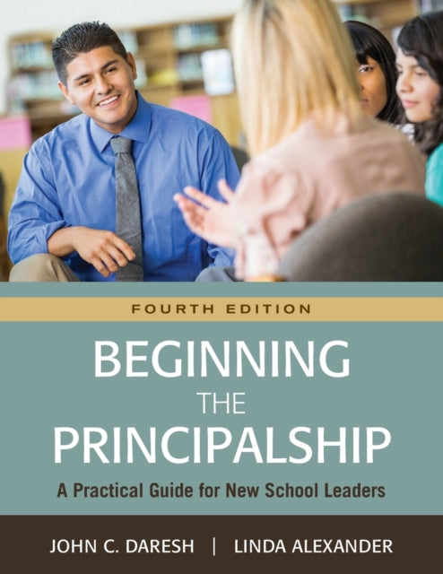 Book cover of: Beginning the Principalship. By: John C. Daresh