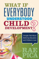 Book cover of: What If Everybody Understood Child Development?. By: Rae Pica