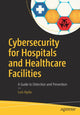 Book cover of: Cybersecurity for Hospitals and Healthcare Facilities. By: Luis Ayala