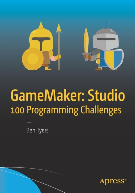Book cover of: GameMaker: Studio 100 Programming Challenges. By: Ben Tyers