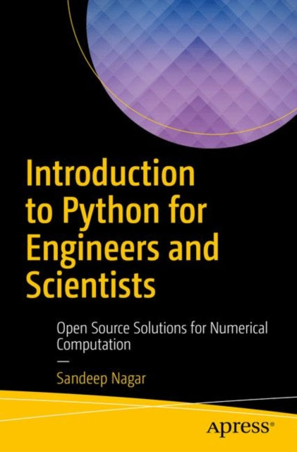 Book cover of: Introduction to Python for Engineers and Scientists. By: Sandeep Nagar