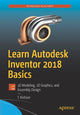 Book cover of: Learn Autodesk Inventor 2018 Basics. By: T. Kishore