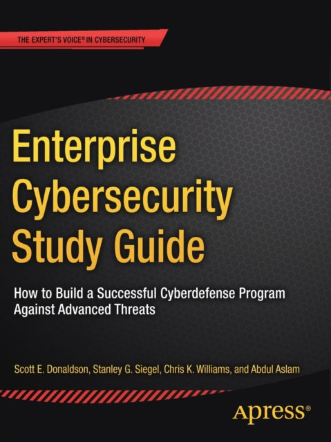 Book cover of: Enterprise Cybersecurity Study Guide. By: Scott E. Donaldson