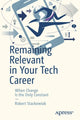 Book cover of: Remaining Relevant in Your Tech Career. By: Robert Stackowiak