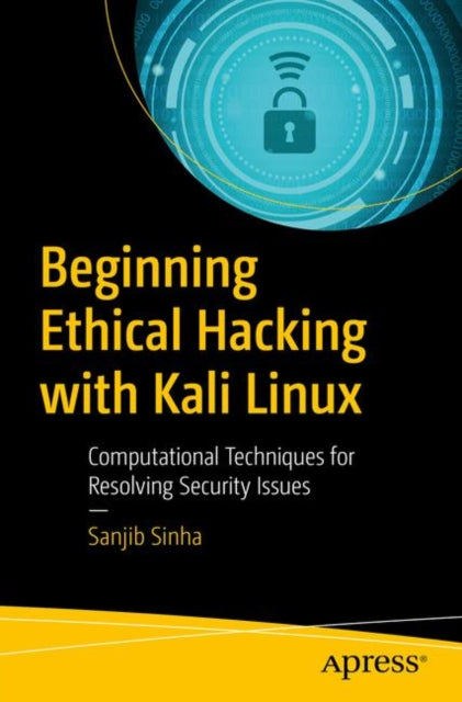 Book cover of: Beginning Ethical Hacking with Kali Linux. By: Sanjib Sinha