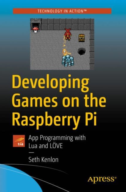 Book cover of: Developing Games on the Raspberry Pi. By: Seth Kenlon