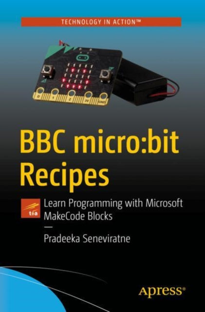 Book cover of: BBC micro:bit Recipes. By: Pradeeka Seneviratne