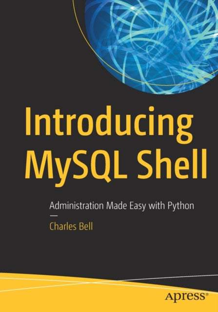 Book cover of: Introducing MySQL Shell. By: Charles Bell