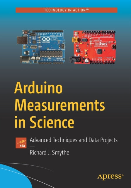 Book cover of: Arduino Measurements in Science. By: Richard J. Smythe