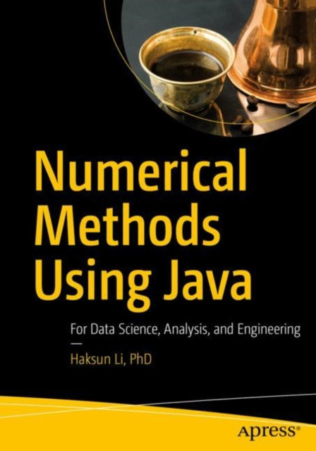 Book cover of: Numerical Methods Using Java. By: Haksun Li