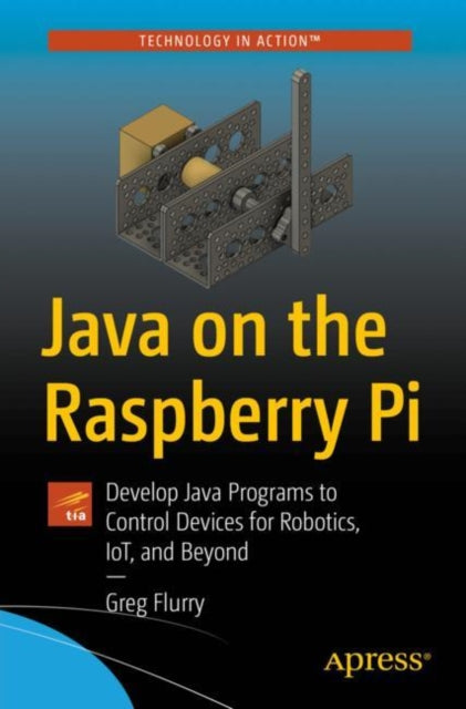 Book cover of: Java on the Raspberry Pi. By: Greg Flurry