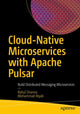 Book cover of: Cloud-Native Microservices with Apache Pulsar. By: Rahul Sharma