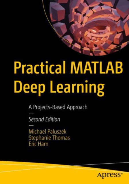Book cover of: Practical MATLAB Deep Learning. By: Michael Paluszek