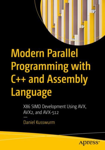 Book cover of: Modern Parallel Programming with C++ and Assembly Language. By: Daniel Kusswurm